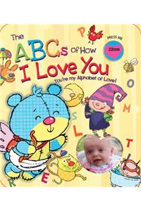 The ABC's of How I Love You: You're My Alphabet of Love!