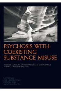 Psychosis with Coexisting Substance Misuse