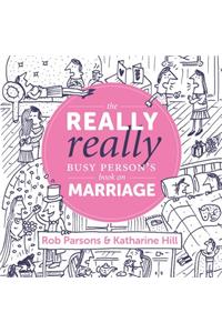 Really Really Busy Person's Book on Marriage