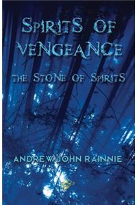 Spirits of Vengeance: The Stone of Spirits