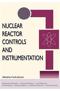 Nuclear Reactor Controls and Instrumentation (Energy Technology Engineering Series)