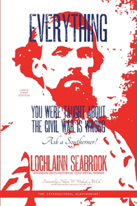 Everything You Were Taught About the Civil War is Wrong, Ask a Southerner!
