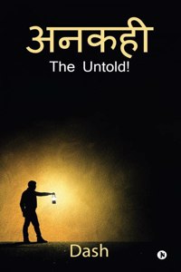 Ankahi : The Untold!