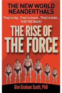 New World Neanderthals: The Rise of the Force