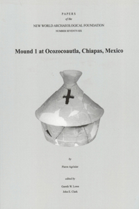 Mound 1 at Ocozocoautla, Chiapas, Mexico, Volume 76