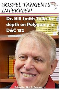 Dr. Bill Smith Talks In-depth on Polygamy in D&C 132