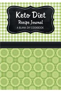 Keto Diet Recipe Journal: A Blank DIY Cookbook