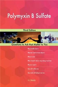 Polymyxin B Sulfate; Third Edition