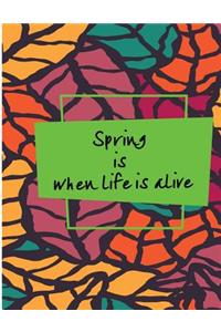 Spring is when Life is alive