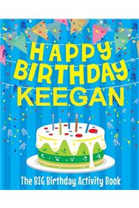Happy Birthday Keegan - The Big Birthday Activity Book