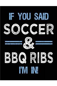 If You Said Soccer & BBQ Ribs I'm In