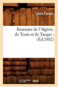 Itinéraire de l'Algérie, de Tunis Et de Tanger (Éd.1882)