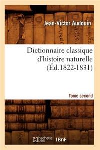 Dictionnaire Classique d'Histoire Naturelle. Tome Second (Éd.1822-1831)