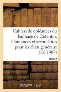 Cahiers de Doléances Du Bailliage de Cotentin Coutances Et Secondaires