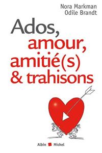 Ados, Amour, Amitie(s) & Trahisons