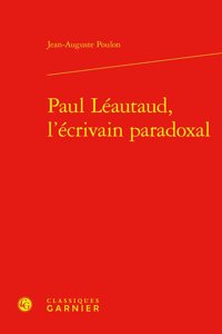 Paul Leautaud, l'Ecrivain Paradoxal