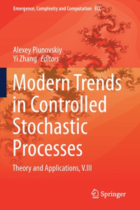 Modern Trends in Controlled Stochastic Processes: