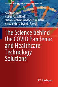 The Science behind the COVID Pandemic and Healthcare Technology Solutions