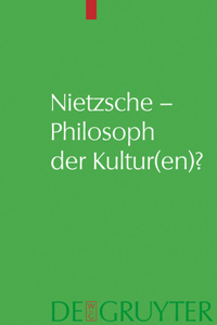 Nietzsche - Philosoph Der Kultur(en)?