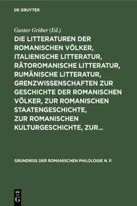 Litteraturen Der Romanischen Völker, Italienische Litteratur, Rätoromanische Litteratur, Rumänische Litteratur, Grenzwissenschaften Zur Geschichte Der Romanischen Völker, Zur Romanischen Staatengeschichte, Zur Romanischen Kulturgeschichte, Zur...