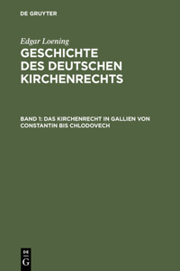 Geschichte des Deutschen Kirchenrechts, Band 1, Das Kirchenrecht in Gallien von Constantin bis Chlodovech