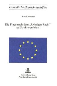 Die Frage nach dem «richtigen Recht» als Strukturproblem