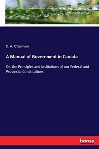 Manual of Government in Canada