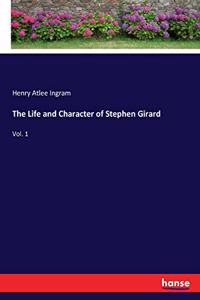 The Life and Character of Stephen Girard
