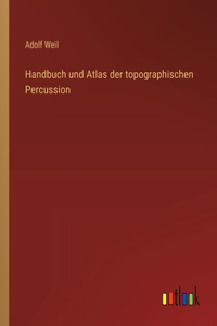 Handbuch und Atlas der topographischen Percussion