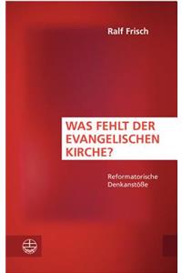 Was Fehlt Der Evangelischen Kirche?