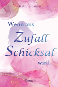Wenn aus Zufall Schicksal wird