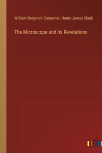 Microscope and its Revelations