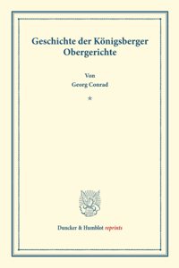Geschichte Der Konigsberger Obergerichte