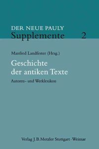 Geschichte Der Antiken Texte: Autoren- Und Werklexikon