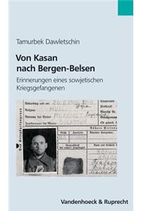 Von Kasan Nach Bergen-Belsen: Erinnerungen Eines Sowjetischen Kriegsgefangenen