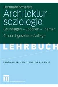 Architektursoziologie: Grundlagen - Epochen - Themen