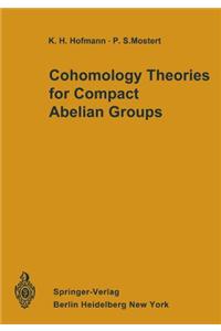 Cohomology Theories for Compact Abelian Groups