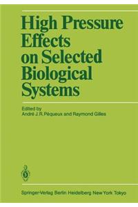 High Pressure Effects on Selected Biological Systems