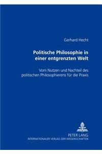 Politische Philosophie in Einer Entgrenzten Welt