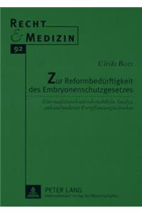 Zur Reformbeduerftigkeit Des Embryonenschutzgesetzes
