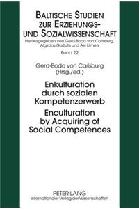 Enkulturation Durch Sozialen Kompetenzerwerb- Enculturation by Acquiring of Social Competences