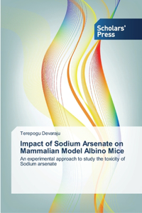 Impact of Sodium Arsenate on Mammalian Model Albino Mice