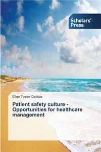 Patient safety culture - Opportunities for healthcare management