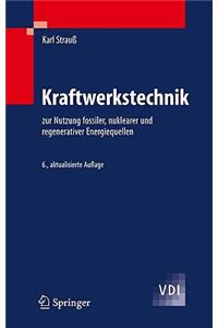 Kraftwerkstechnik: Zur Nutzung Fossiler, Nuklearer Und Regenerativer Energiequellen