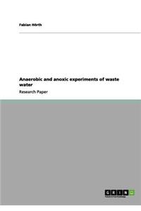 Anaerobic and anoxic experiments of waste water