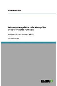 Dienstleistungsbesatz als Messgröße zentralörtlicher Funktion