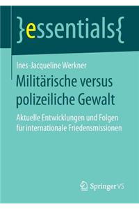 Militärische Versus Polizeiliche Gewalt