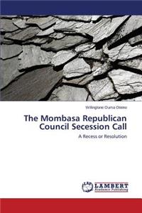 The Mombasa Republican Council Secession Call