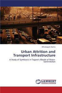 Urban Attrition and Transport Infrastructure