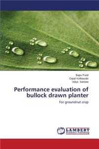 Performance evaluation of bullock drawn planter
